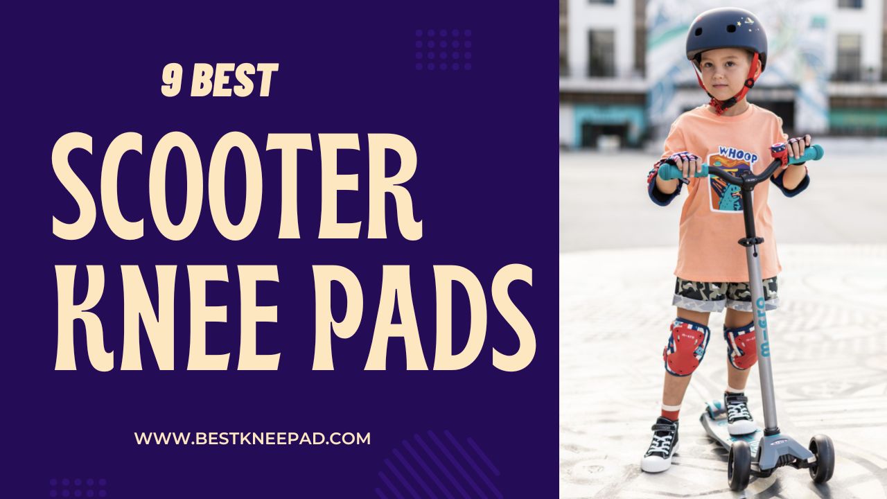 Unveiling The 9 Best Scooter Knee Pads For Maximum Safety! - Best Knee Pad
