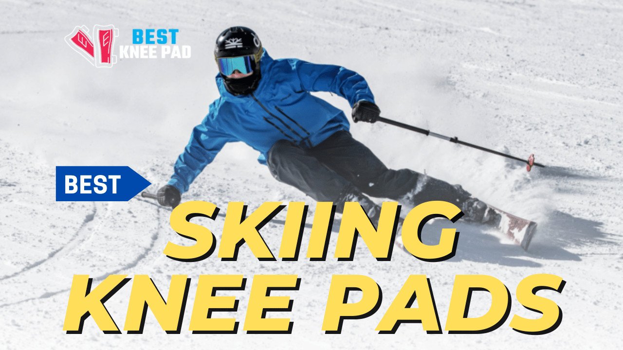 7 Best Skiing Knee Pads Your Best Defense Against Knee Injuries Best