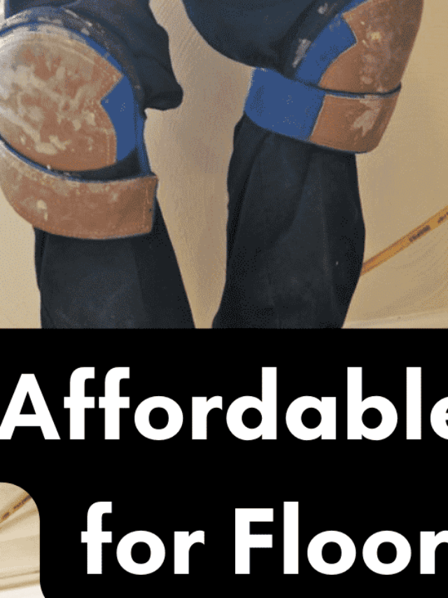 7 Best Affordable Knee Pads for Floor Installers