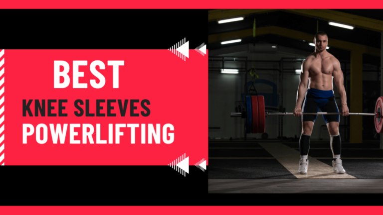 10 Best Knee Sleeves for Powerlifting - 2024