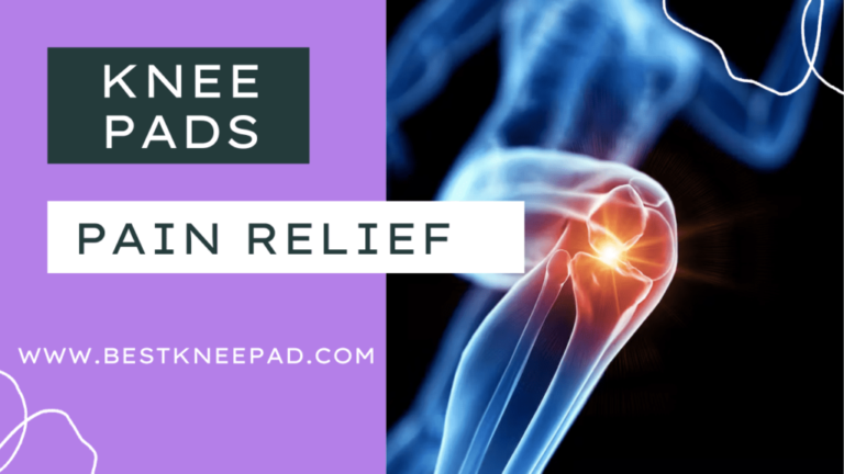 7 Best Knee Pads for Pain Relief in (2024)