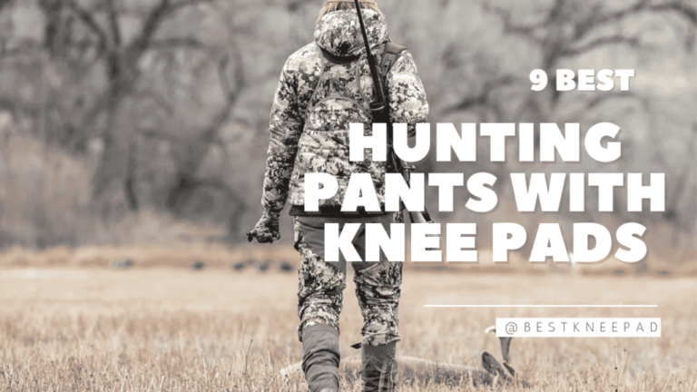 Discover the 9 Best Hunting Pants with Knee Pads