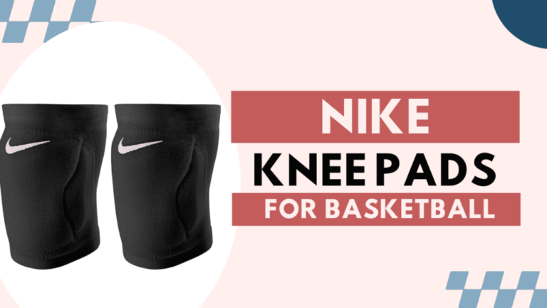 4 Best Nike Knee Pads for Basketball in 2024